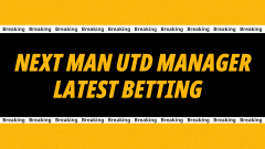 Breaking news: Next Man Utd manager